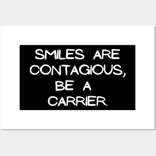 Smiles are contagious, be a carrier Posters and Art